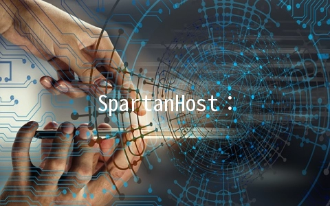 SpartanHost：$2.4/月KVM-256MB/10G SSD/1TB/DDoS保护 西雅图